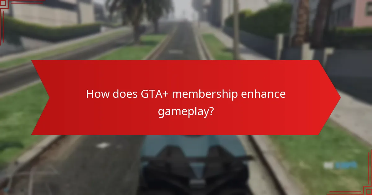 How does GTA+ membership enhance gameplay?