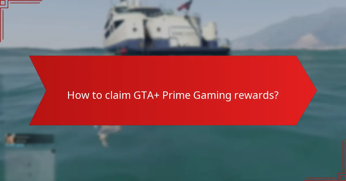 What items are available through GTA+ Prime Gaming rewards?