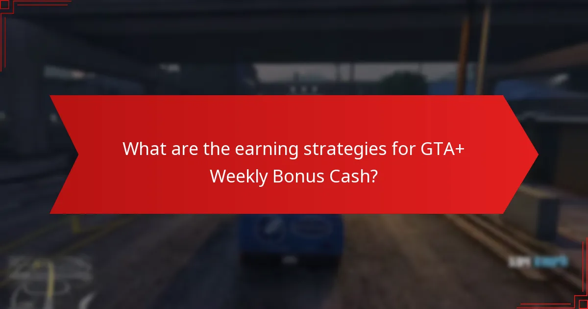 Which alternatives exist to GTA+ for earning bonus cash?