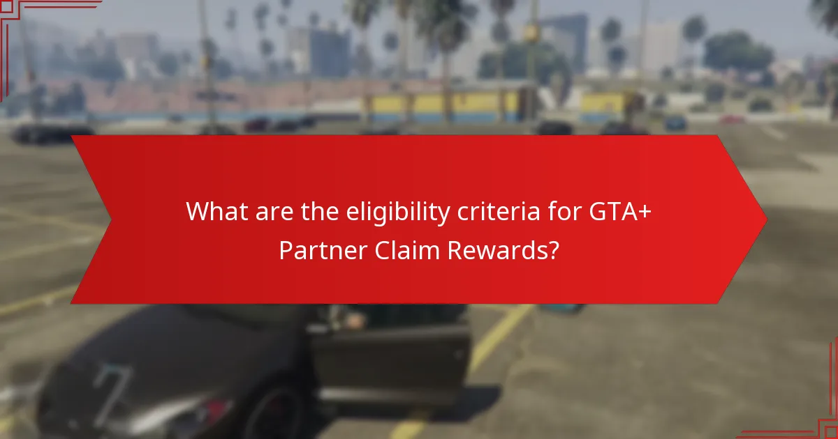 Which GTA+ membership benefits support claiming rewards?