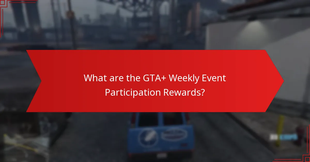What unique items can I earn from GTA+ Weekly Events?