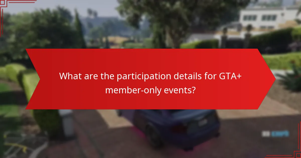 How does community interaction occur during GTA+ events?