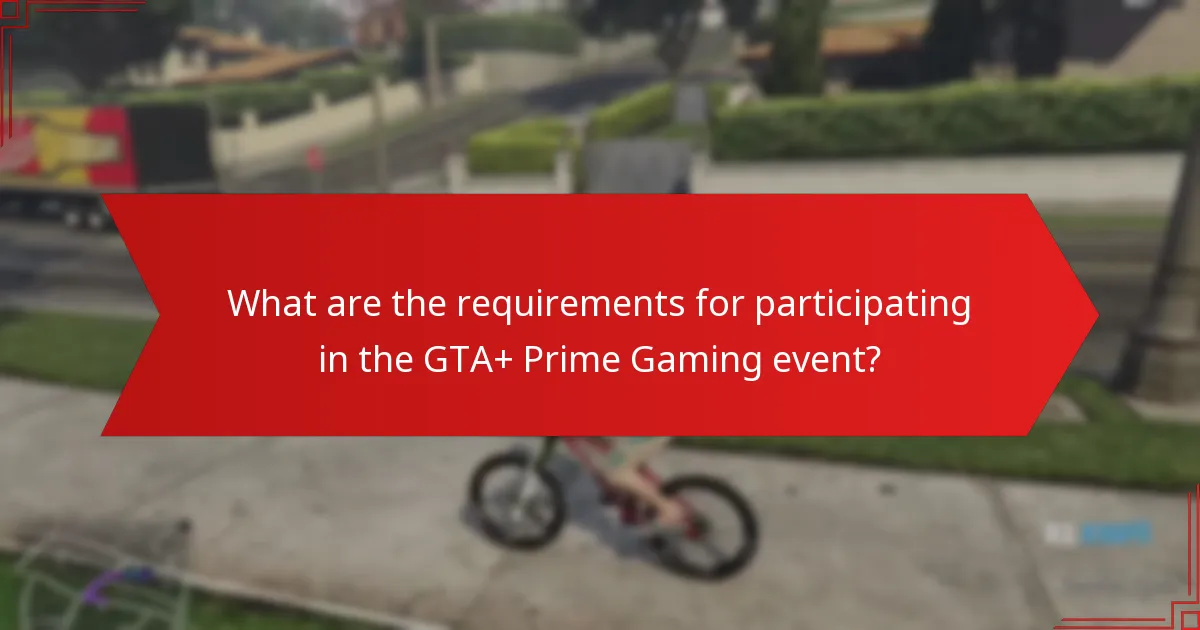 What are the benefits of participating in the GTA+ Prime Gaming event?