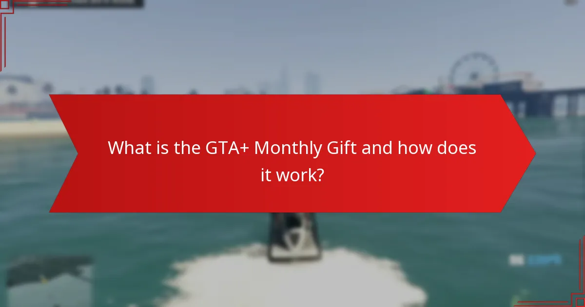What are the benefits of being a GTA+ subscriber?
